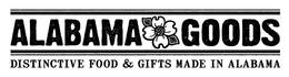 ALABAMA GOODS DISTINCTIVE FOOD & GIFTS MADE IN ALABAMA trademark
