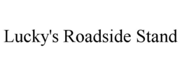 LUCKY'S ROADSIDE STAND trademark