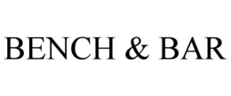 BENCH & BAR trademark