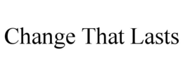 CHANGE THAT LASTS trademark