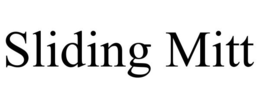 SLIDING MITT trademark