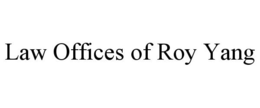 LAW OFFICES OF ROY YANG trademark