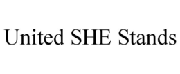 UNITED SHE STANDS trademark
