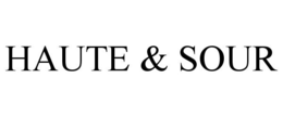 HAUTE & SOUR trademark
