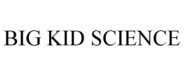 BIG KID SCIENCE trademark
