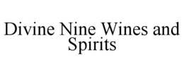 DIVINE NINE WINES AND SPIRITS trademark