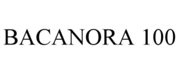 BACANORA 100 trademark