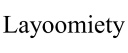 LAYOOMIETY trademark