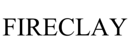 FIRECLAY trademark