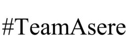 #TEAMASERE trademark