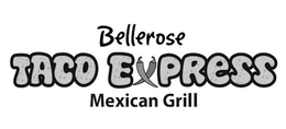 BELLROSE TACO EXPRESS MEXICAN GRILL trademark