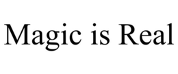 MAGIC IS REAL trademark