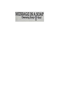 MESSAGE IN A SOAP CLEANSING BODY SOUL trademark