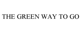THE GREEN WAY TO GO trademark