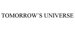 TOMORROW'S UNIVERSE trademark