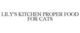 LILY'S KITCHEN PROPER FOOD FOR CATS trademark