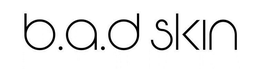B.A.D SKIN trademark