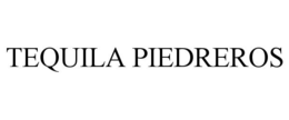 TEQUILA PIEDREROS trademark