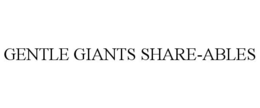 GENTLE GIANTS SHARE-ABLES trademark