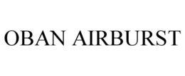 OBAN AIRBURST trademark