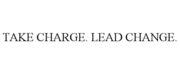 TAKE CHARGE. LEAD CHANGE. trademark