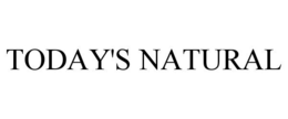 TODAY'S NATURAL trademark