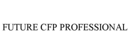 FUTURE CFP PROFESSIONAL trademark