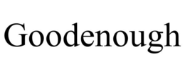 GOODENOUGH trademark
