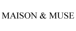 MAISON & MUSE trademark