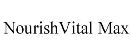 NOURISHVITAL MAX trademark