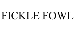 FICKLE FOWL trademark