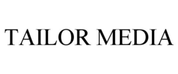 TAILOR MEDIA trademark
