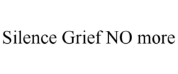SILENCE GRIEF NO MORE trademark