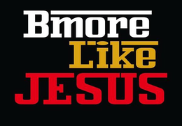 BMORE LIKE JESUS trademark
