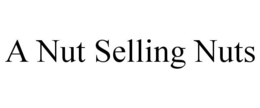 A NUT SELLING NUTS trademark