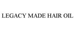 LEGACY MADE HAIR OIL trademark