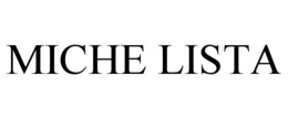 MICHE LISTA trademark