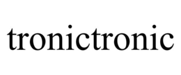 TRONICTRONIC trademark