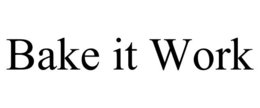BAKE IT WORK trademark