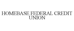 HOMEBASE FEDERAL CREDIT UNION trademark