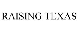 RAISING TEXAS trademark