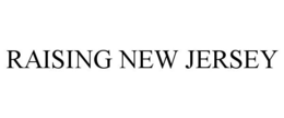 RAISING NEW JERSEY trademark