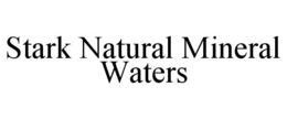 STARK NATURAL MINERAL WATERS trademark