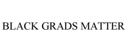 BLACK GRADS MATTER trademark