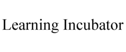 LEARNING INCUBATOR trademark