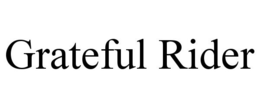 GRATEFUL RIDER trademark