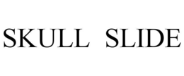 SKULL SLIDE trademark