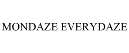 MONDAZE EVERYDAZE trademark