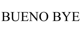 BUENO BYE trademark