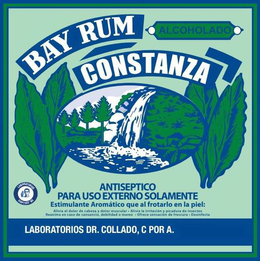 BAY RUM CONSTANZA ALCOHOLADO ANTISEPTICO PARA USO EXTERNO SOLAMENTE ESTIMULANTE AROMATICO QUE AL FROTARLO EN LA PIEL: ALIVIA EL DOLOR DE CABEZA Y DOLOR MUSCULAR . ALIVIA LA IRRITACION Y PICADURA DE INSECTOS REANIMA EN CASO DE CANSANCIO, DEBILIDAD O MAREO . OFRECE SENSACION DE FRESCURA . DESINFECTA LABORATORIOS DR. COLLADO LABORATORIOS DR. COLLADO, C POR A. trademark
